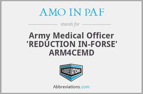 AMO IN PAF - Army Medical Officer 'REDUCTION IN-FORSE' ARM4CEMD